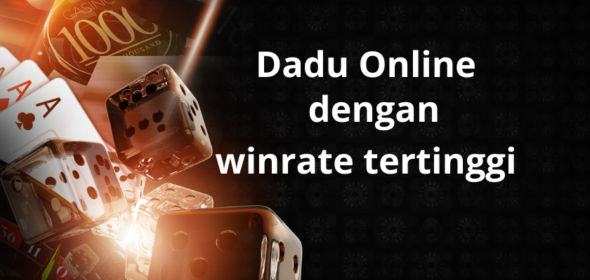 Dadu Online Dengan Winrate Tertinggi